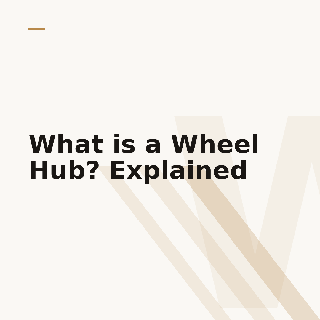 What is a Wheel Hub? Explained