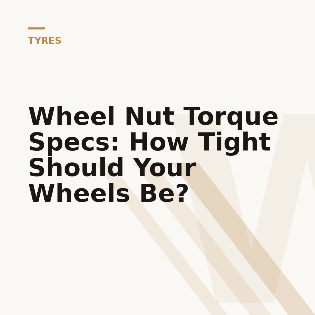 Wheel Nut Torque Specs: How Tight Should Your Wheels Be?