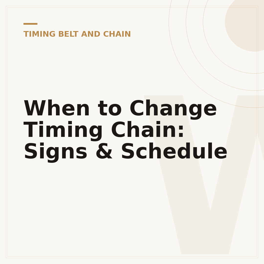 When to Change Timing Chain: Signs & Schedule