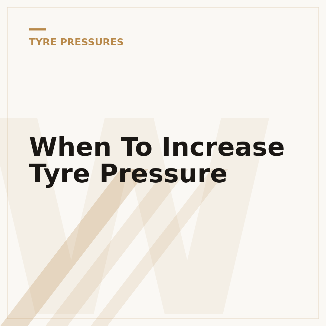 When To Increase Tyre Pressure