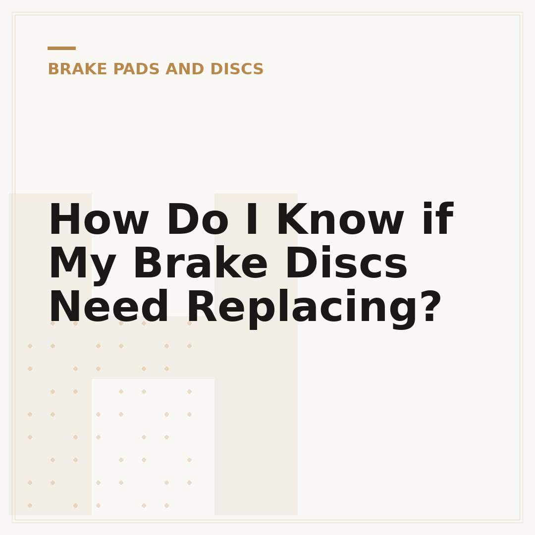 How Do I Know if My Brake Discs Need Replacing?