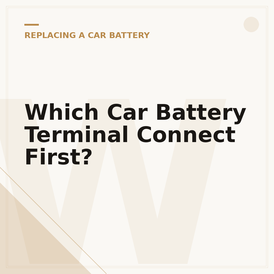 Which Car Battery Terminal Connect First?