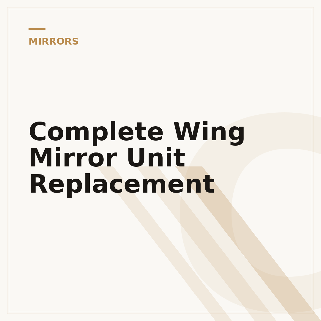 Complete Wing Mirror Unit Replacement