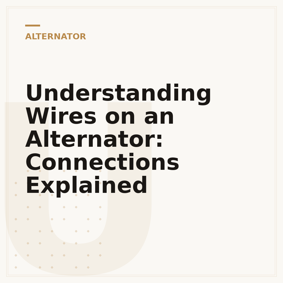 Understanding Wires on an Alternator: Connections Explained